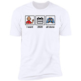 "I want 2020 all done" Unisex Tee