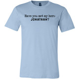 Jonathan Definition of a Hero Unisex Tee