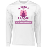 Humility is the Ladder to divine understanding 788 LS Wicking T-Shirt