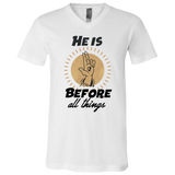 He is before all things 3005 Unisex Jersey SS V-Neck T-Shirt