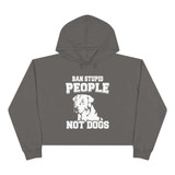 Ban Stupid People - Not Dogs Crop Hoodie