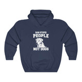 Ban Stupid People - Not Dogs Hoodie