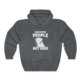 Ban Stupid People - Not Dogs Hoodie