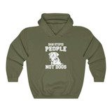 Ban Stupid People - Not Dogs Hoodie
