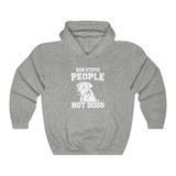 Ban Stupid People - Not Dogs Hoodie