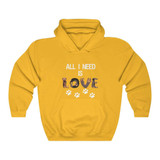 All I Need Is Dog Love Hooded Sweatshirt