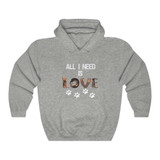 All I Need Is Dog Love Hooded Sweatshirt