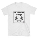 FLFD - For The Love Of Dogs Short-Sleeve Unisex T-Shirt