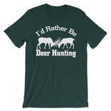 I'd Rather be Deer Hunting Unisex short sleeve t-shirt I'd Rather be Deer Hunting Unisex short sleeve t-shirt