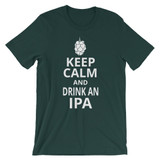 Keep Calm and Drink an IPA Unisex short sleeve t-shirt