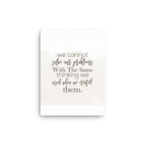 We Cannot solve our problems with the same thinking we used when we created them Canvas