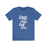 One More Cat Please Shirt, Funny Cat T-shirt