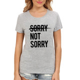 Sorry Not Sorry T-shirt
