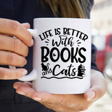 Life Is Better With Books And Cats Mug