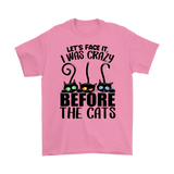 Face It I Was Crazy Before Cats