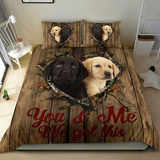 You And Me We Got This Labrador Retriever Bedding Set
