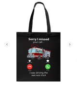 Sorry I Missed Your Call, Truck Driver Tote Bag