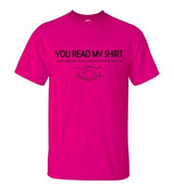 You read my t-shirt Funny T-shirt
