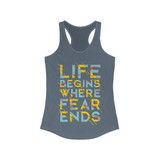 Life Begins Where Fear Ends Racerback Tank Top