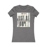 J.B.Dope Women's Favorite Tee