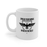 Spread your Wings Inspirational: Beverage Mug 11oz