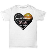 TO MY DAD T-SHIRT