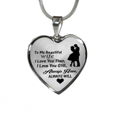 To My Beautiful Wife - I Love You Then, I Love You Still To My Beautiful Wife - I Love You Then, I Love You Still