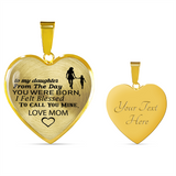 To My Daughter - From The Day You Were Born - Love Mom