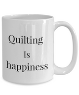 Quilt Coffee Mug - Happiness Is 	Quilting - Funny Ceramic Cup