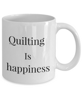 Quilt Coffee Mug - Happiness Is 	Quilting - Funny Ceramic Cup