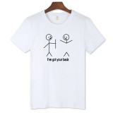 women and men I've got your back T-shirt summer t shirt women and men I've got your back T-shirt summer t shirt