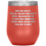 Shut The F*ck Up Wine Tumbler