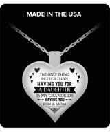 The Only Thing Better Than Having You for a Daughter - Heart Necklace