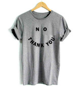 "NO THANK YOU" T-Shirt