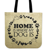 FREE "Home is where my dog is." Tote Bag