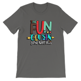 The Fun Cousin Just Arrived Unisex T-Shirt - Adult