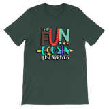 The Fun Cousin Just Arrived Unisex T-Shirt - Adult