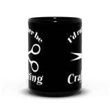 Rather Be Crafting Black Mug