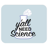Y'all Need Science Mousepad