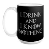 I Drink and I Know Nothing Mug