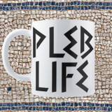 Pleb Life Mug