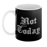 Not Today Coffee Mug