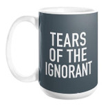 Tears of the Ignorant Mug