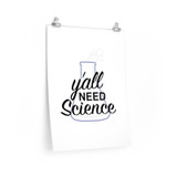 Y'all Need Science Vertical Fine Art Prints (Posters)