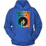 Unapologitically DOPE Hoodies