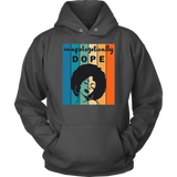 Unapologitically DOPE Hoodies