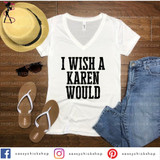 I Wish A Karen Would V-Neck