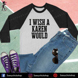 I Wish A Karen Would Long Sleeves