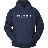I'm A Virgin Hoodies