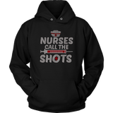Nurses Call The Shots Hoodie